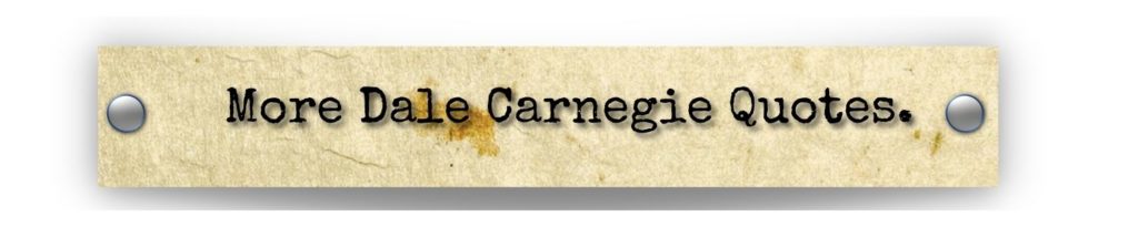Favorite Quotes by Dale Carnegie