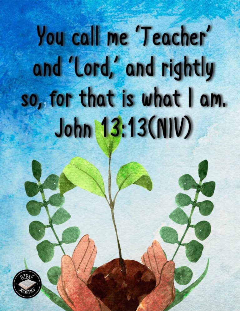 John 13:13 NIV - "You call me 'Teacher' and 'Lord,' and rightly so, for that is what I am.